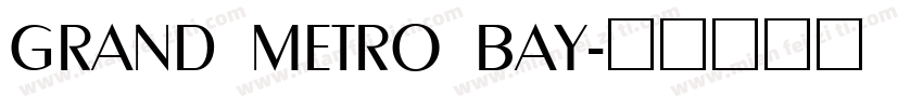 GRAND METRO BAY字体转换